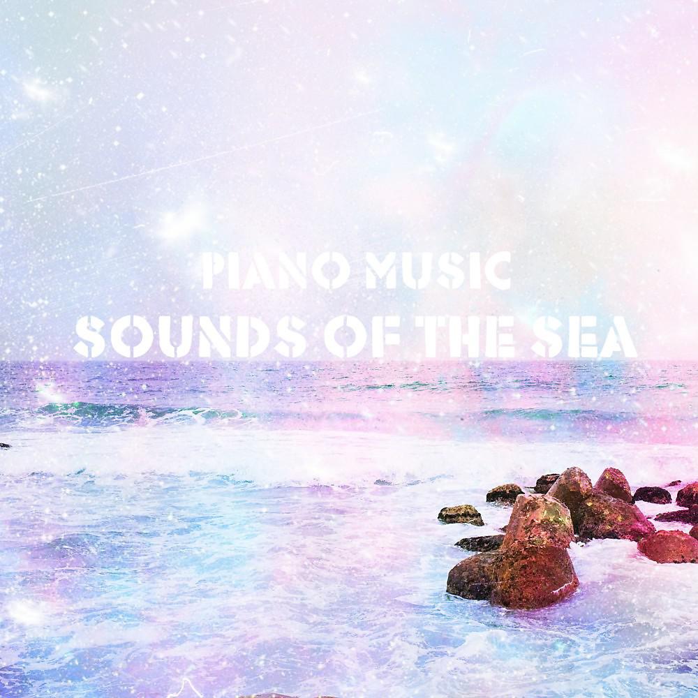 Постер альбома Piano Music for Relaxation and Sounds of the Sea