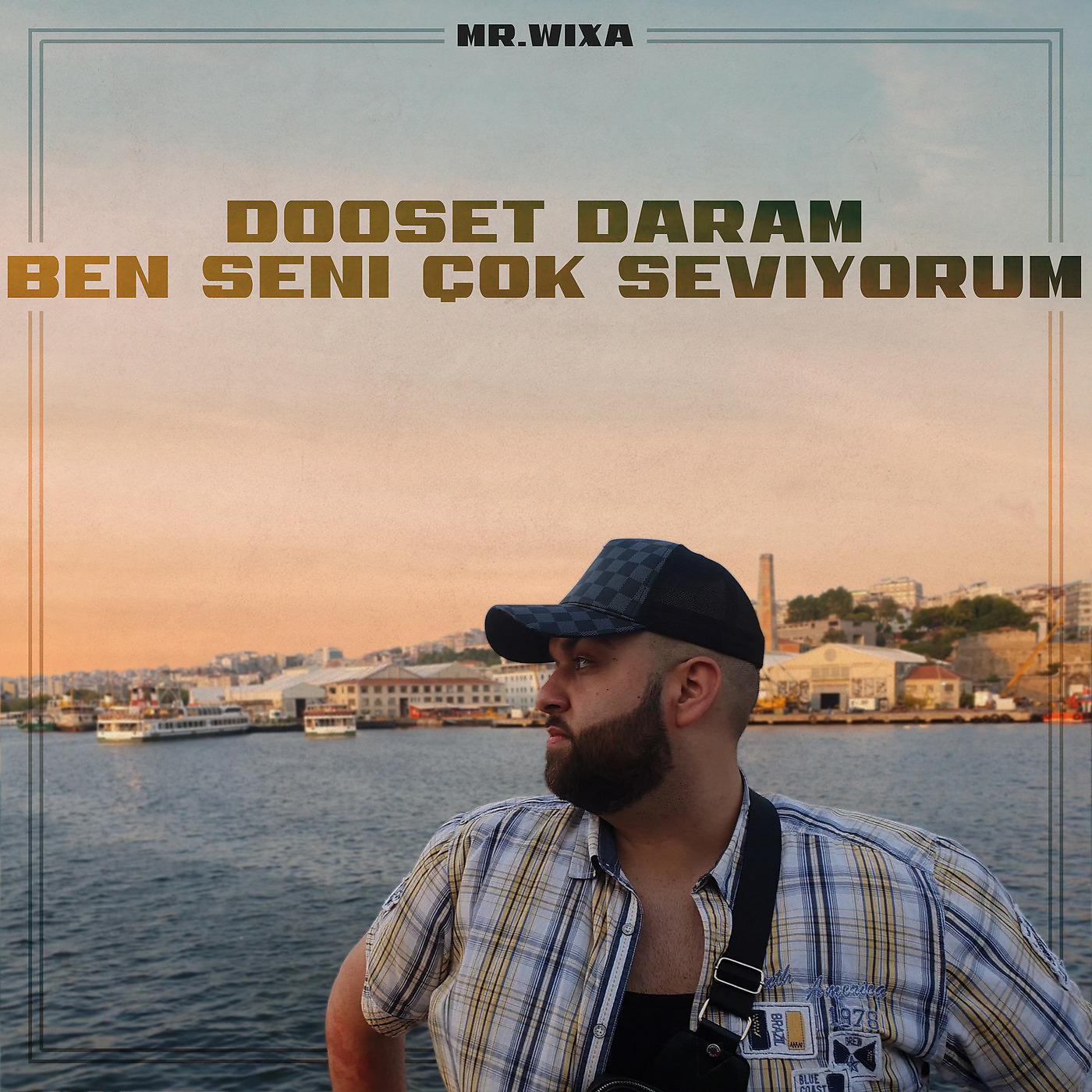 Mr.Wixa - Dooset Daram Ben Seni Cok Seviyorum