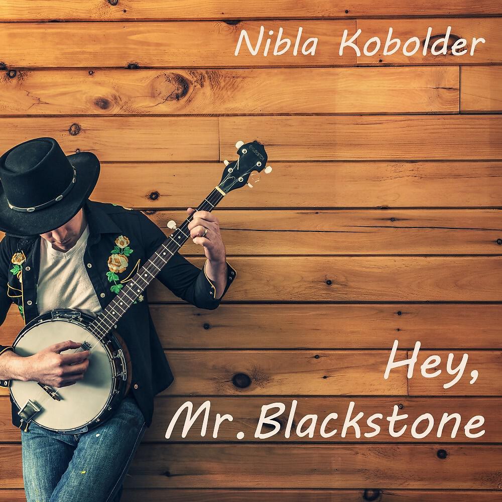 Nibla Kobolder - Hey, Mr. Blackstone