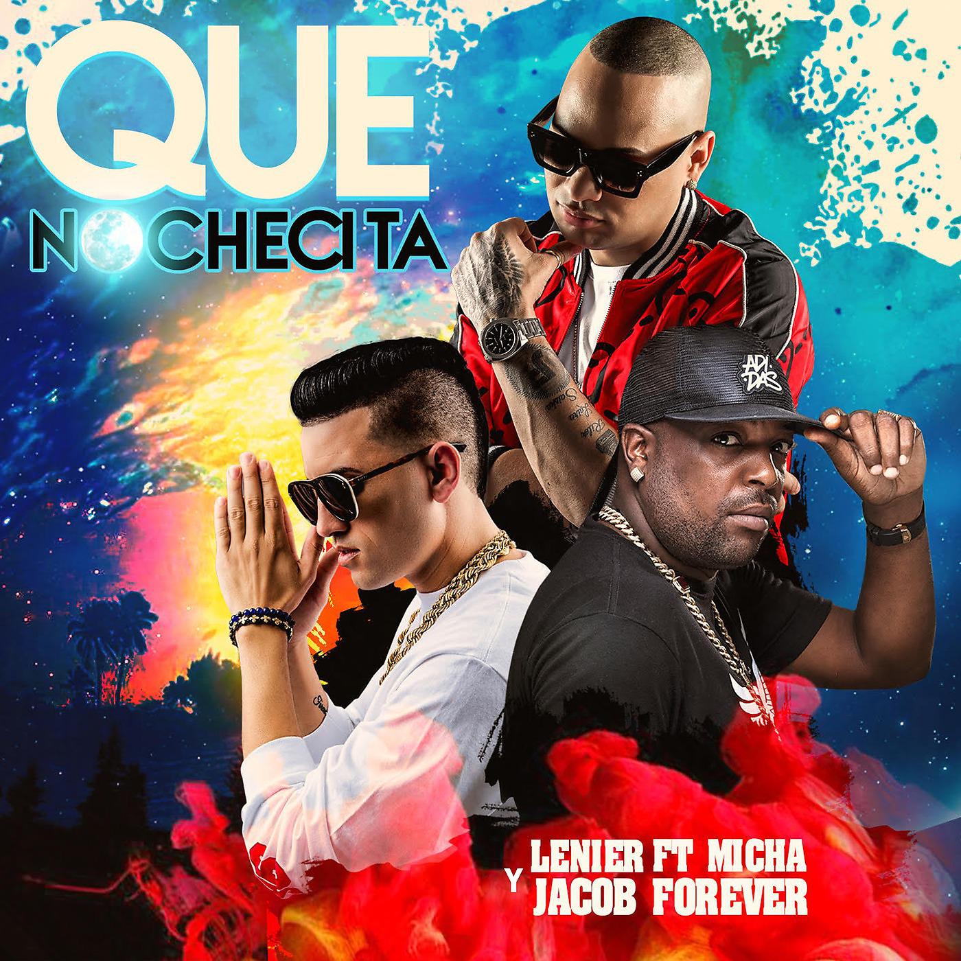 Постер альбома Que Nochecita (feat. El Micha & Jacob Forever)