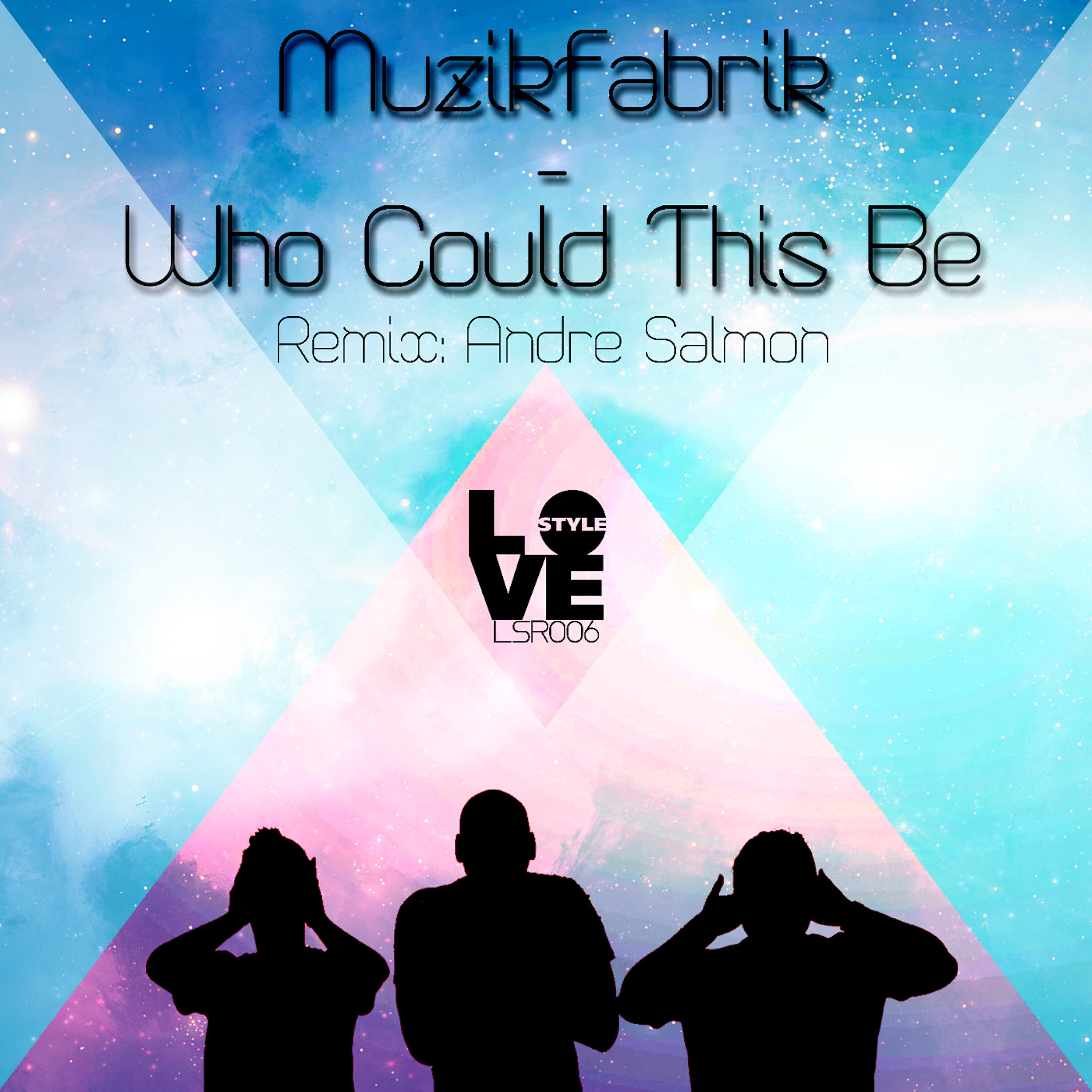 Muzikfabrik - Who Could This Be (Andre Salmon 'This Could Be' Remix)