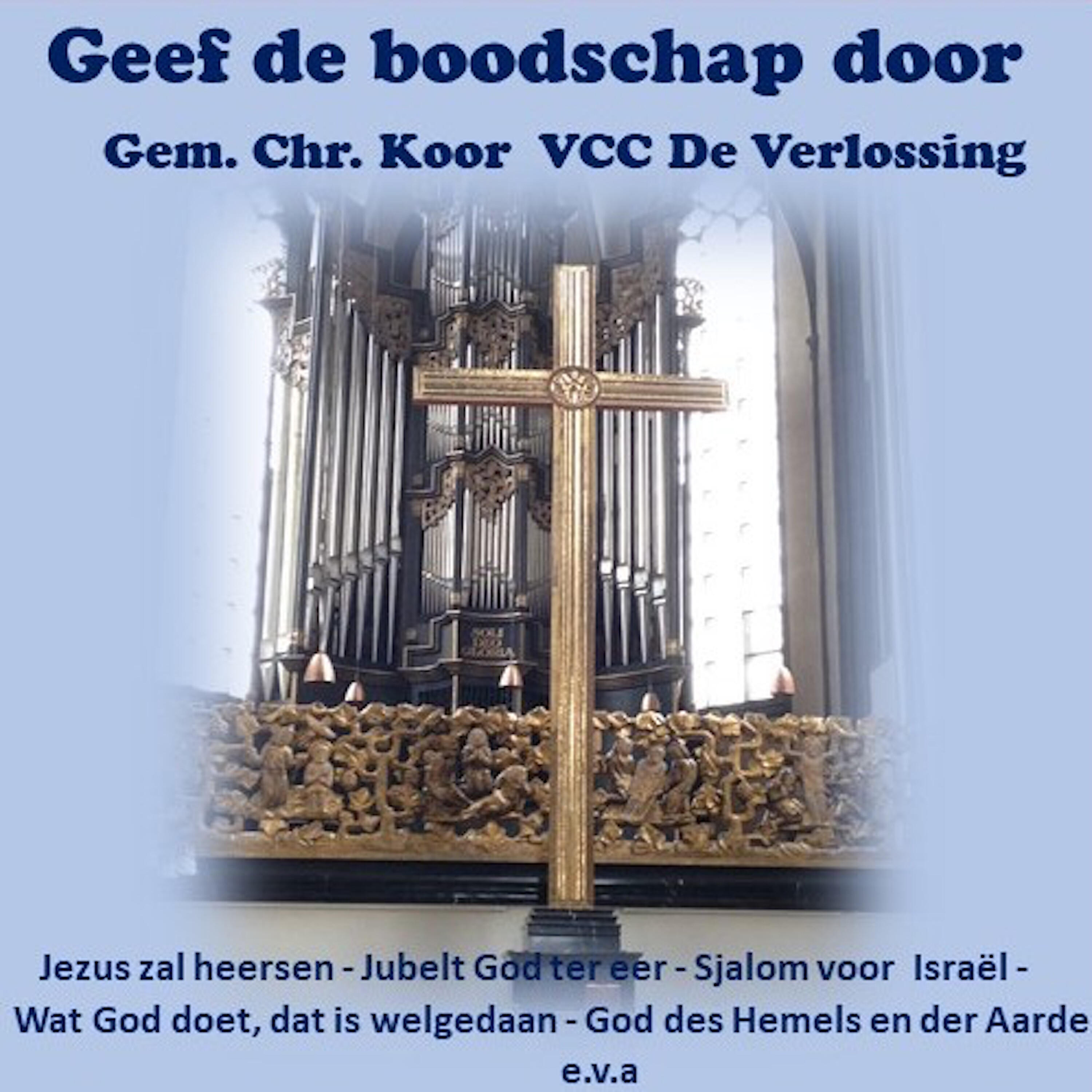 Gem. Chr. Koor  VCC De Verlossing - Wat God doet, dat is welgedaan