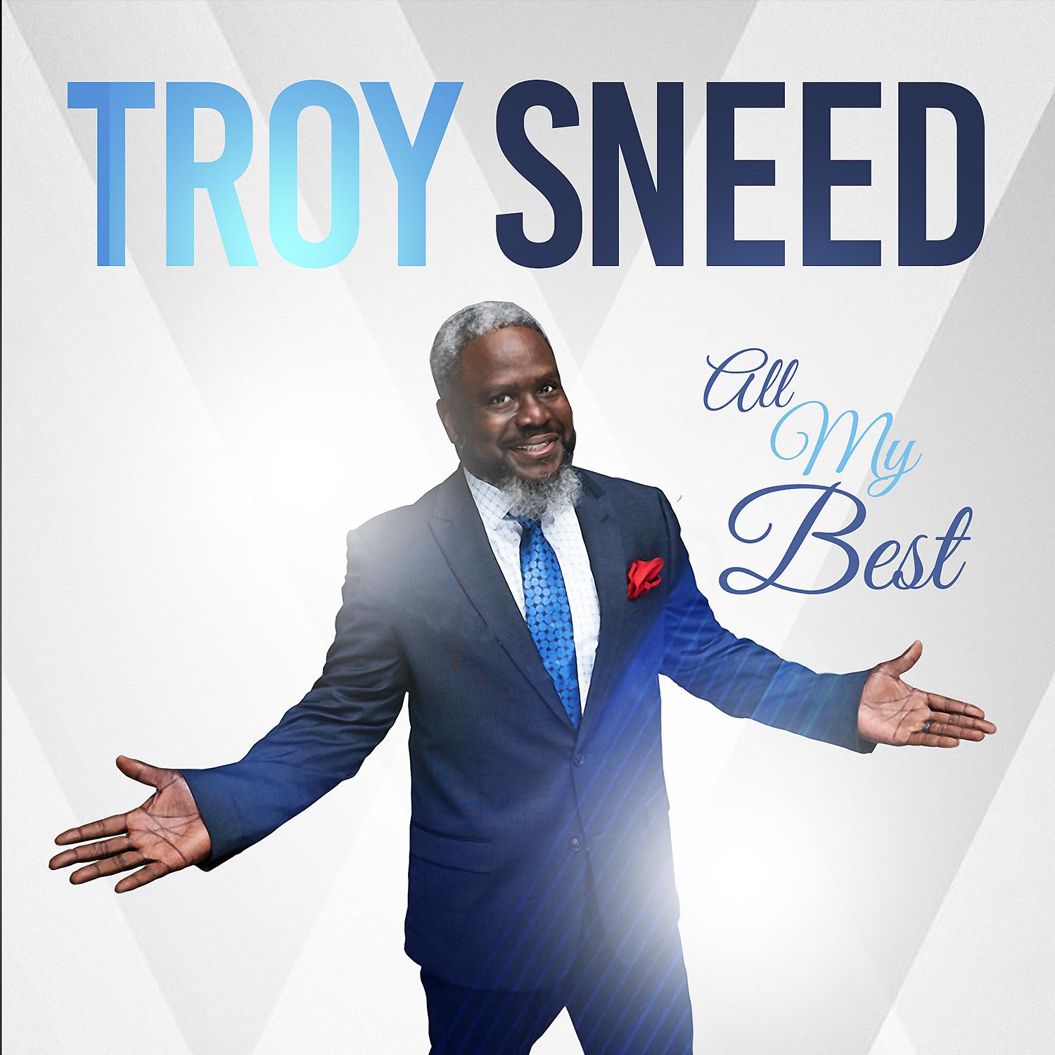 Troy Sneed - Living For You