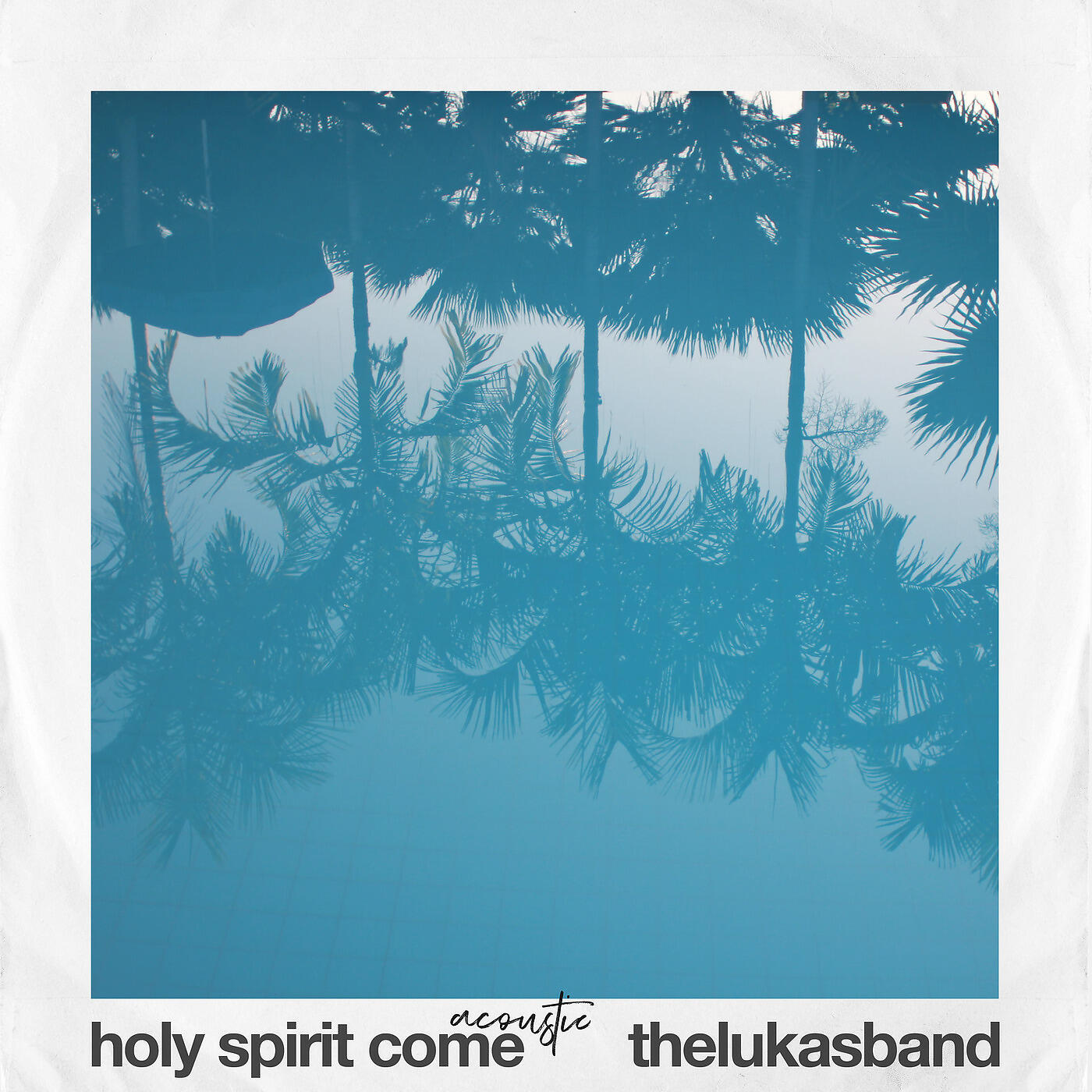 thelukasband - Holy Spirit Come (Acoustic)
