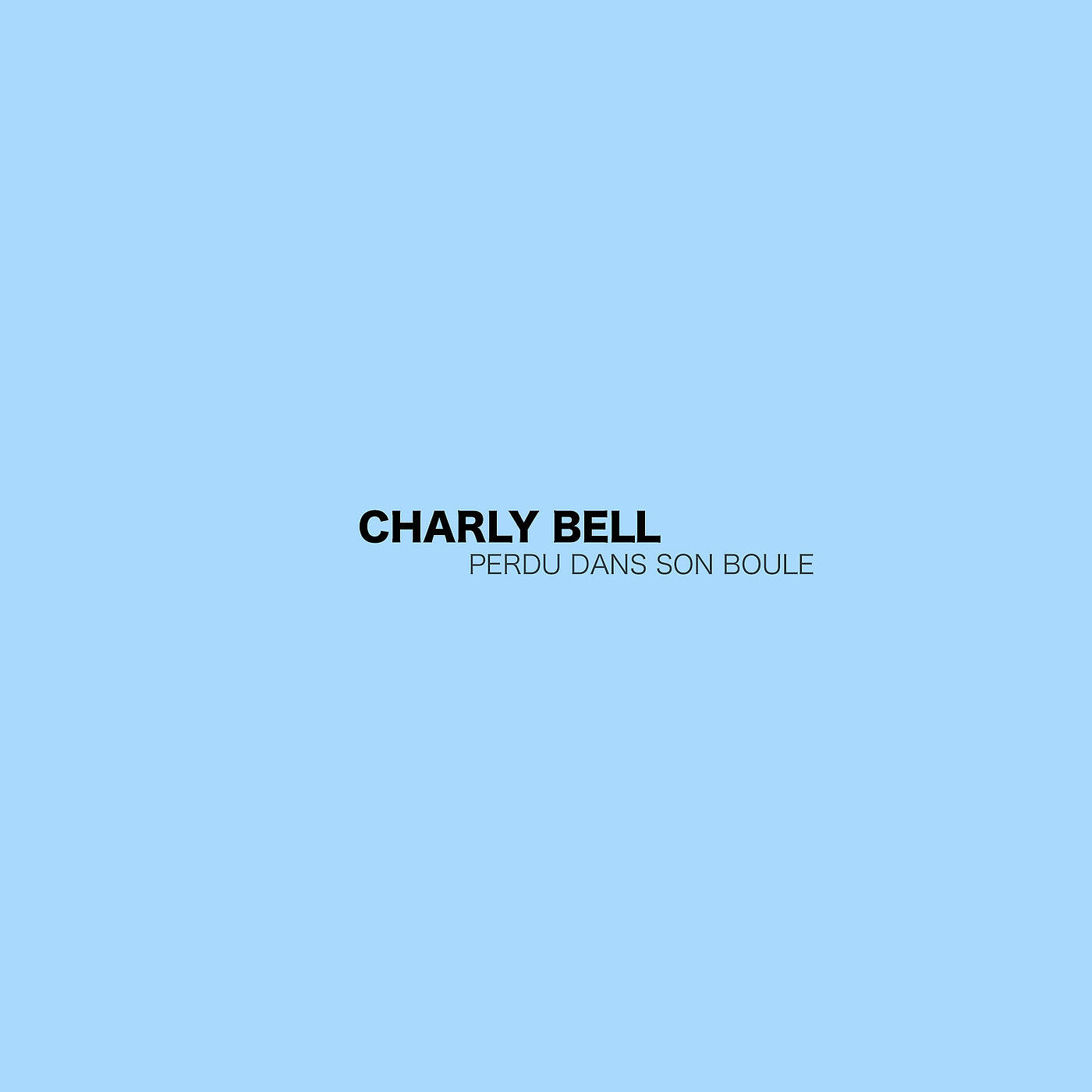 Charly Bell - Perdu Dans Son Boule