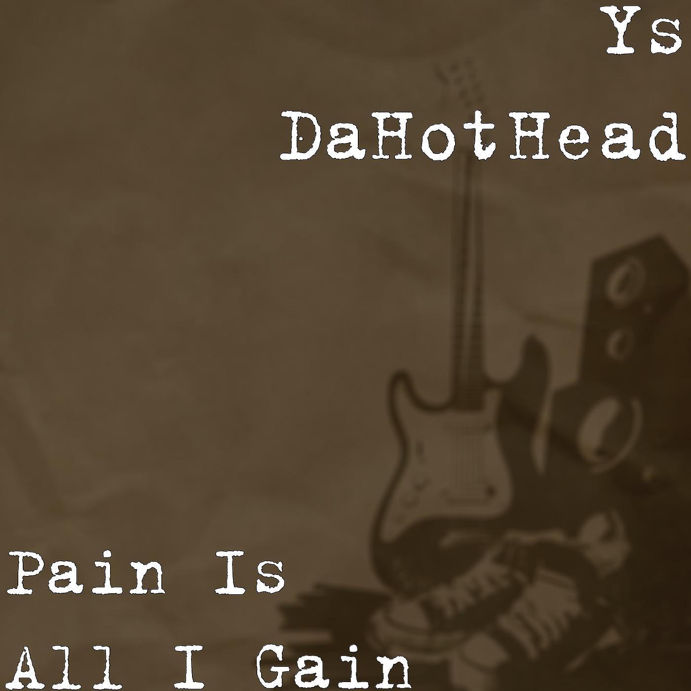 Постер альбома Pain Is All I Gain