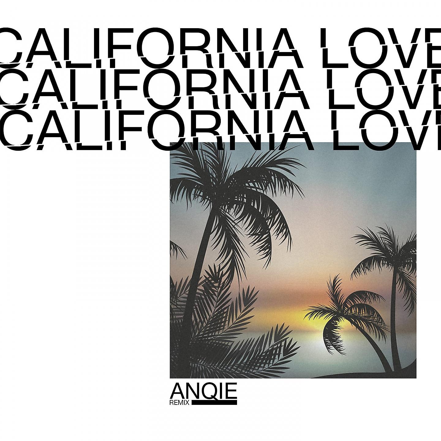Постер альбома California Love (feat. Anqie) [Remix]