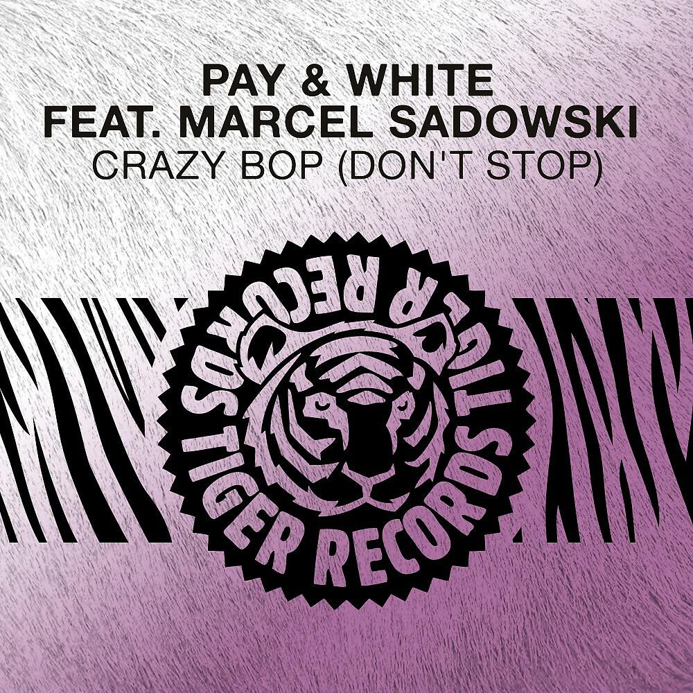 Pay & White - Crazy Bop (Don't Stop) [Original Mix]