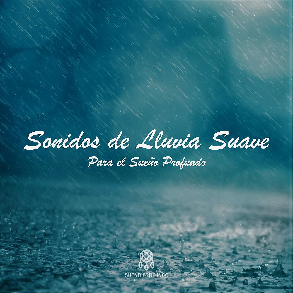 Sueño Profundo Club - Lluvia Suave para el Sueño Profundo, Pt. 40