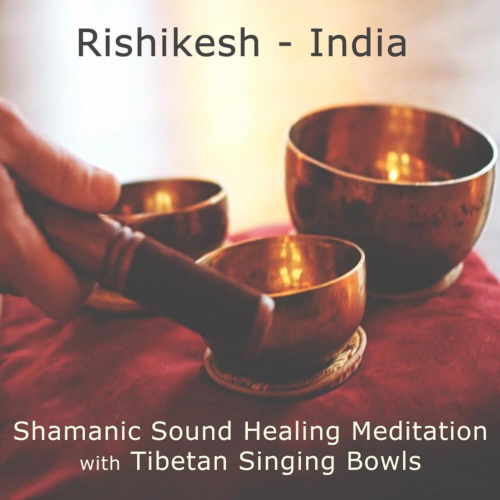 Rishikesh Shamanic Sound Healing Meditation - Authentic Ayurveda Meditation