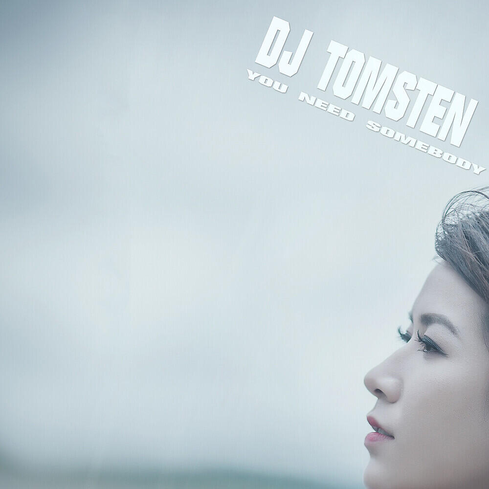 Dj Tomsten - You Need Somebody