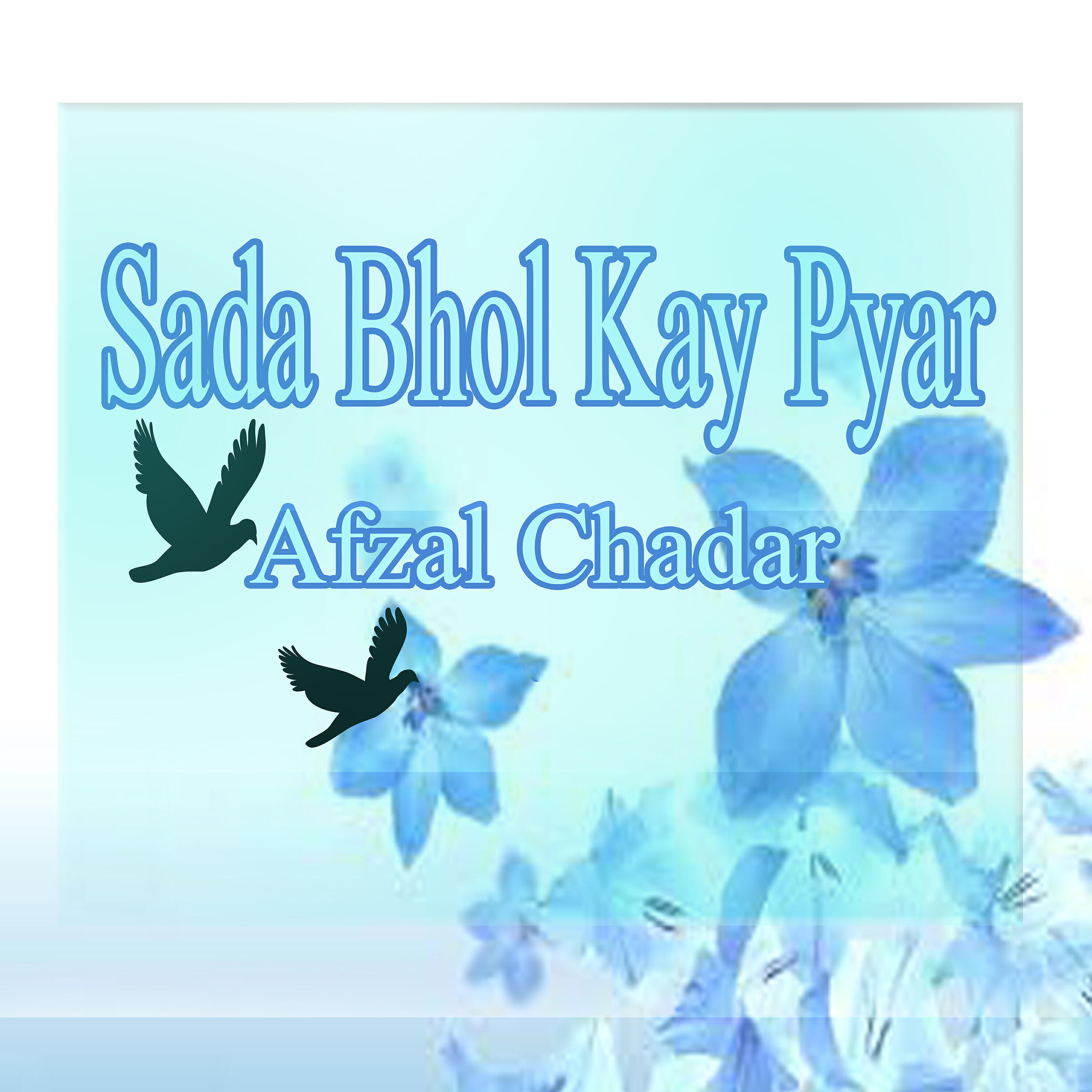 Afzal Chadar - Apna Samjh Kay