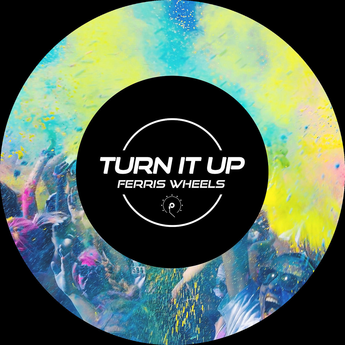 Ferris Wheels - Turn It Up