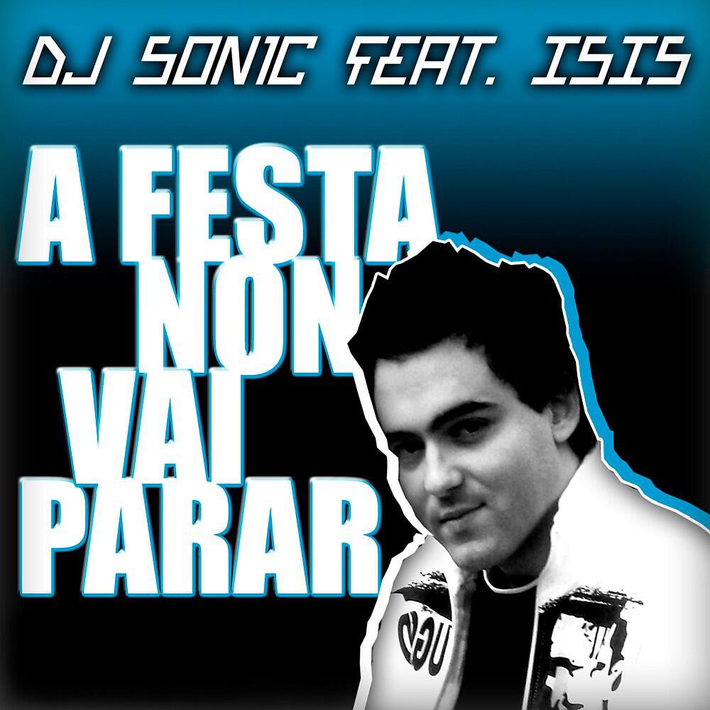 DJ SON1C - A Festa Non Vai Parar (Radio Edit)