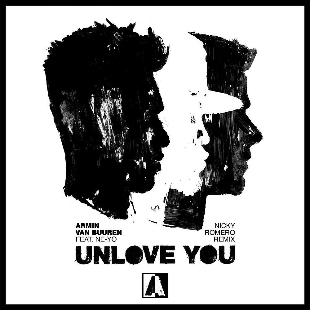 Armin Van Buuren - Unlove You (Nicky Romero Remix)