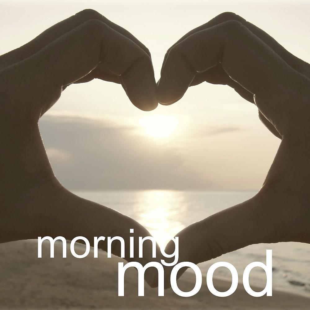 Постер альбома Morning Mood - Entspannt in den Tag