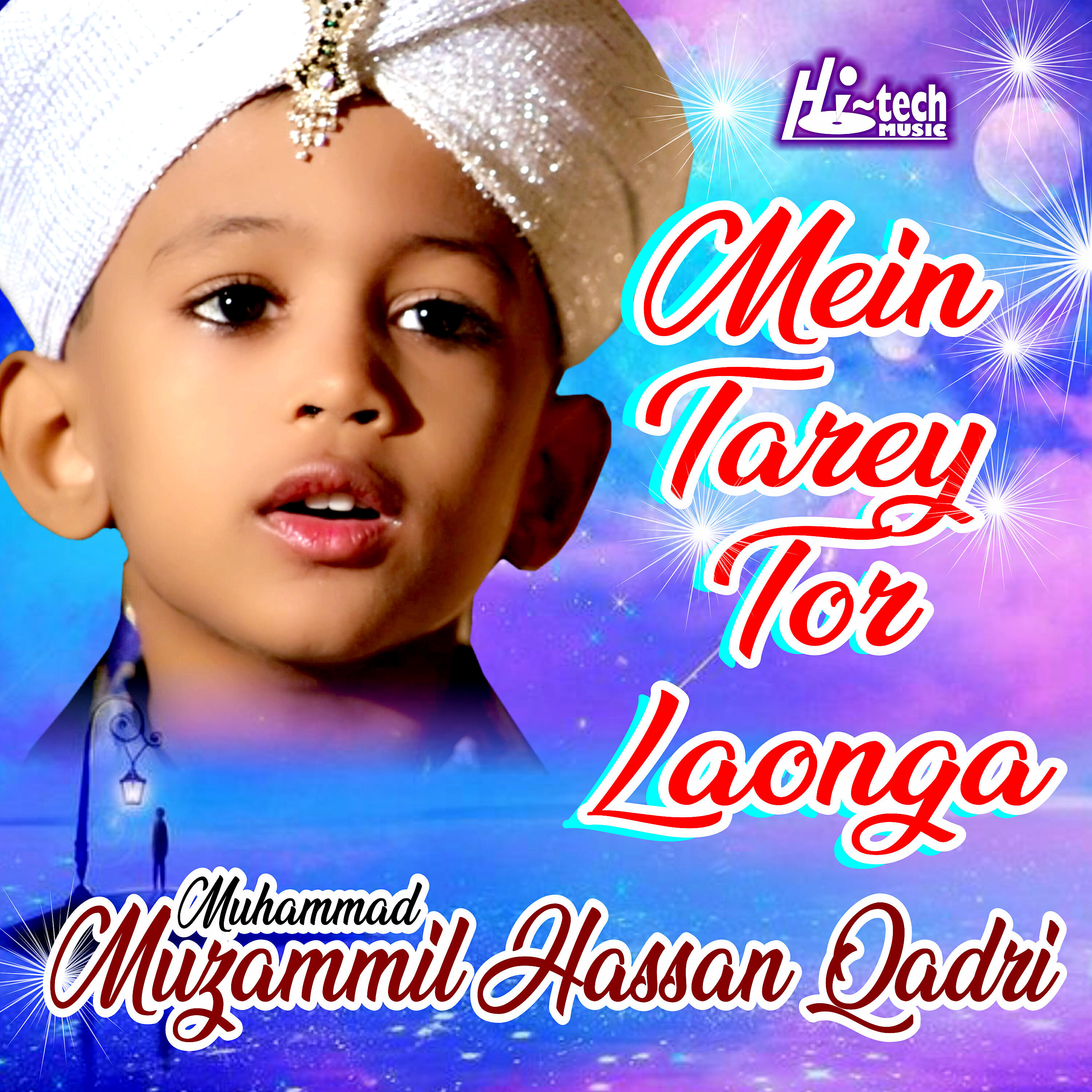 Muhammad Muzammil Hassan Qadri - Mein Tarey Tor Laonga