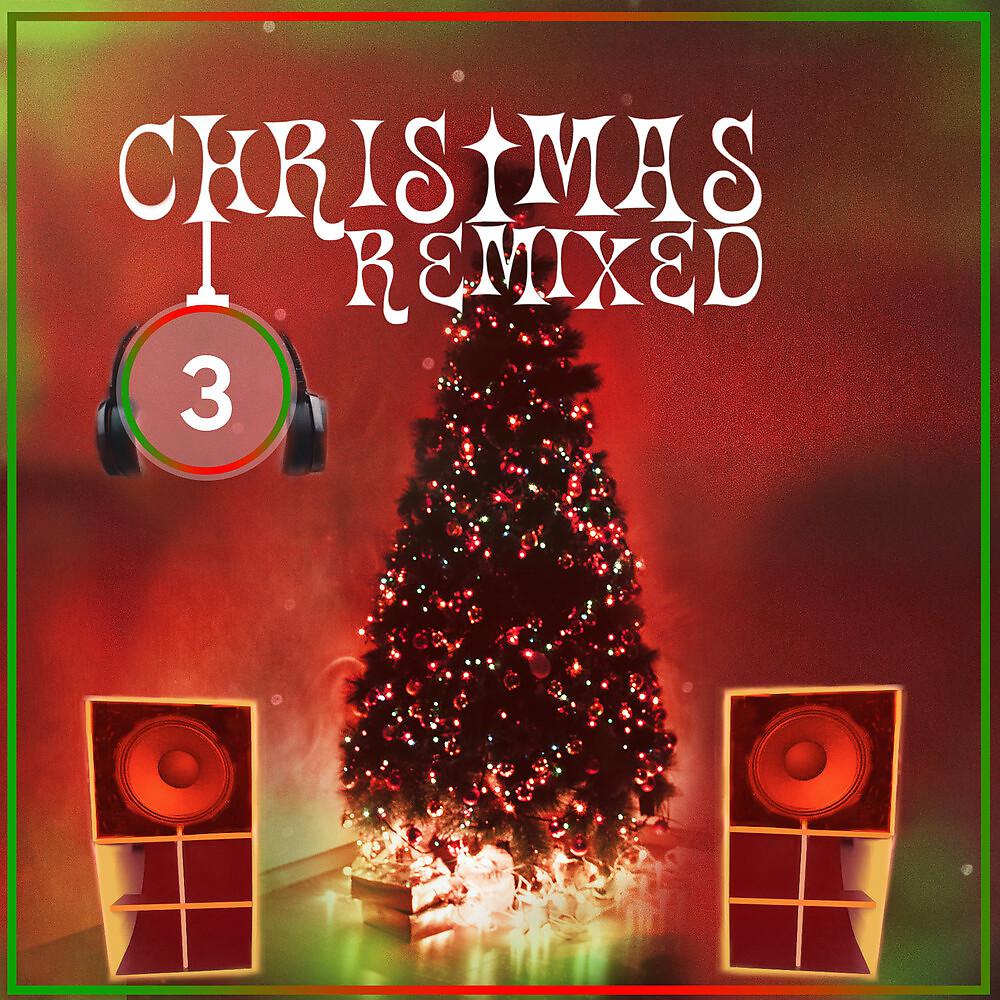 Постер альбома Christmas Remixed 3