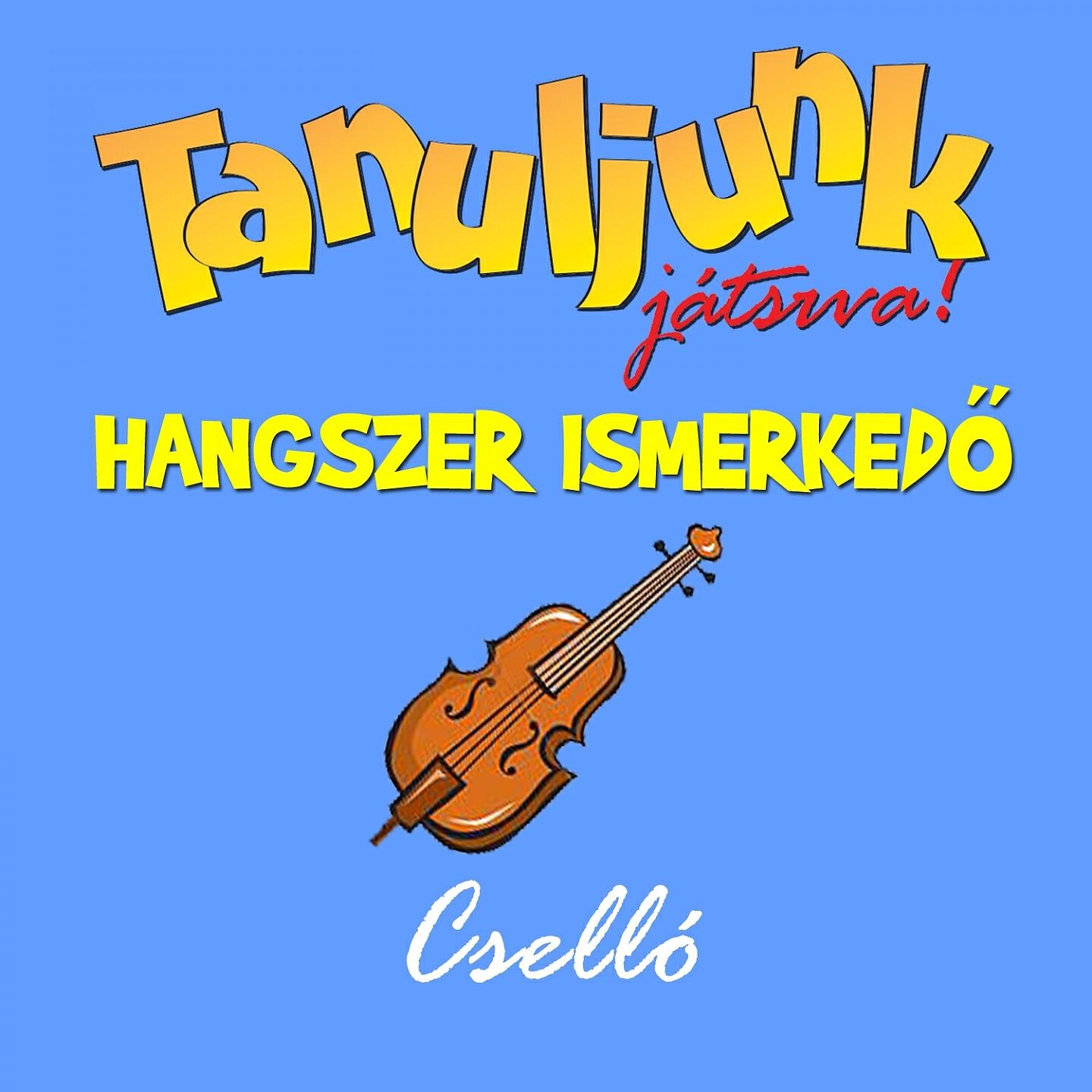 Hangszer ovi - Járom az új váramat (Cselló)