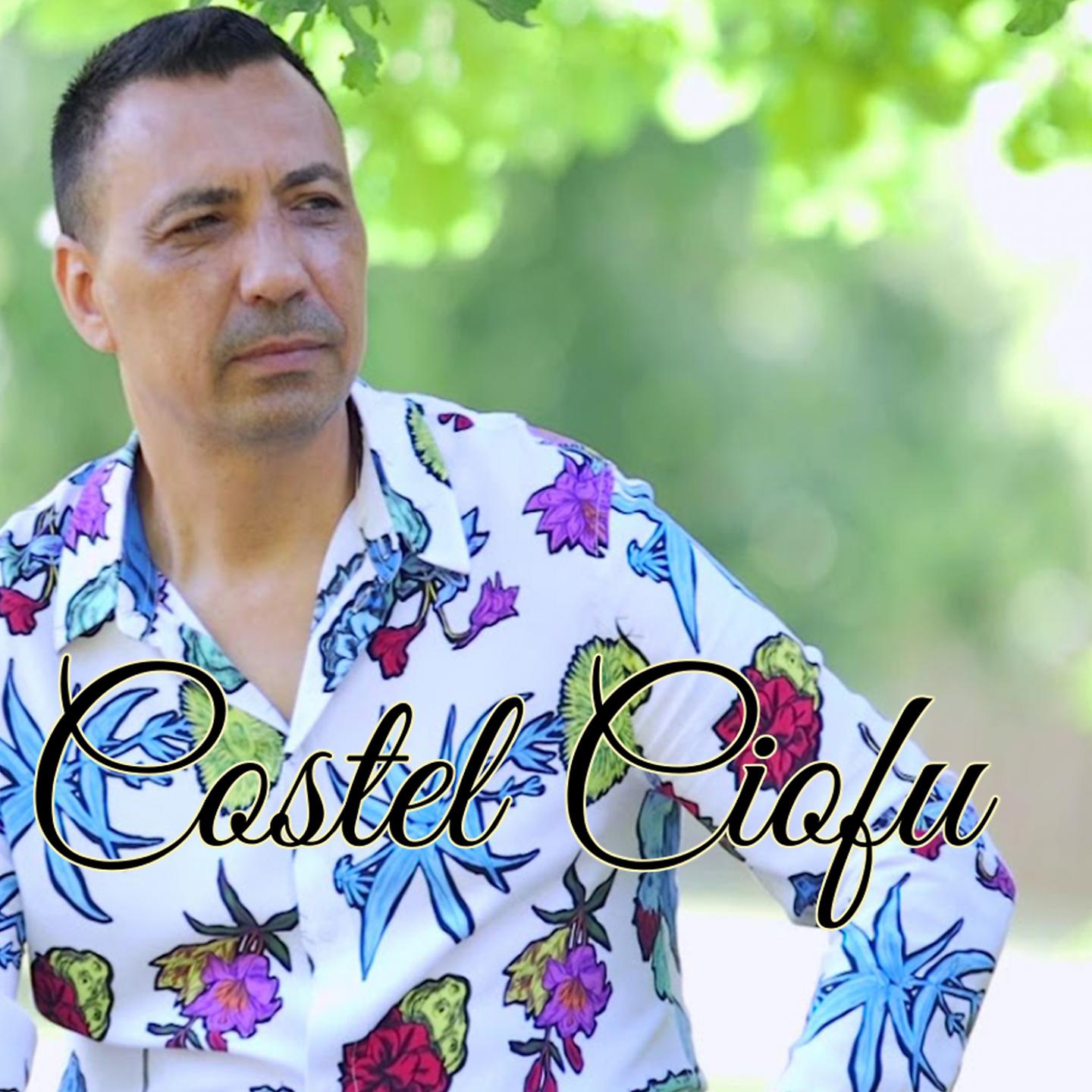 COSTEL CIOFU - Am Cea Mai Frumoasa Floare