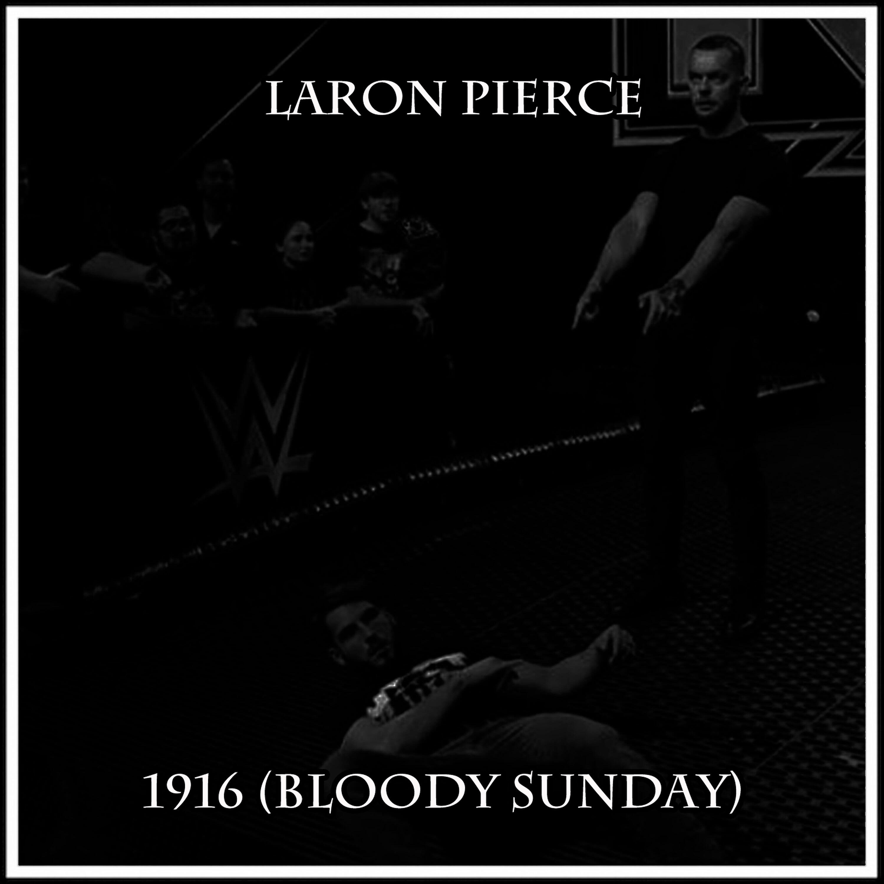 Laron Pierce - 1916 (Bloody Sunday)