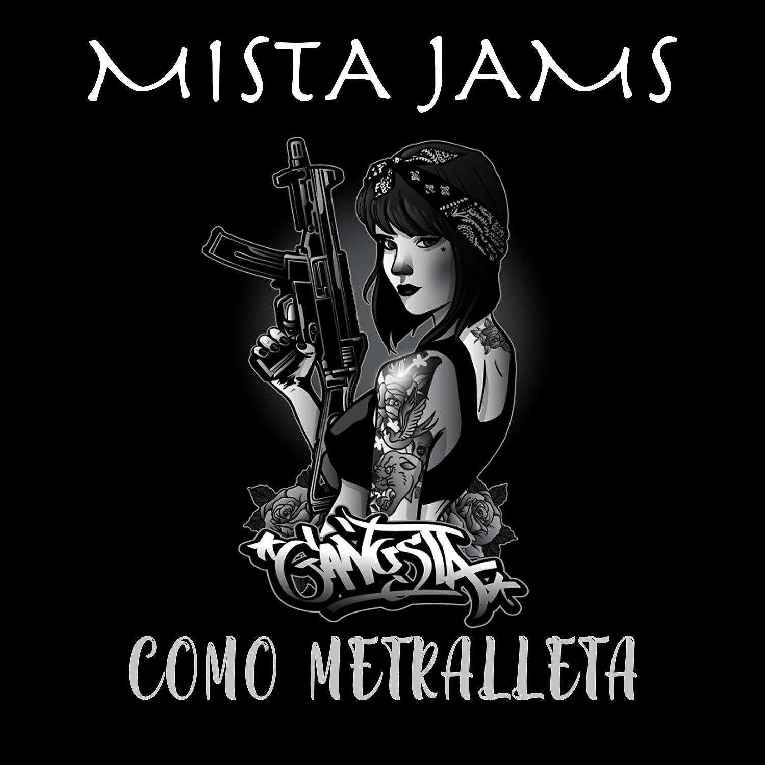 Mista Jams - Como Metralleta