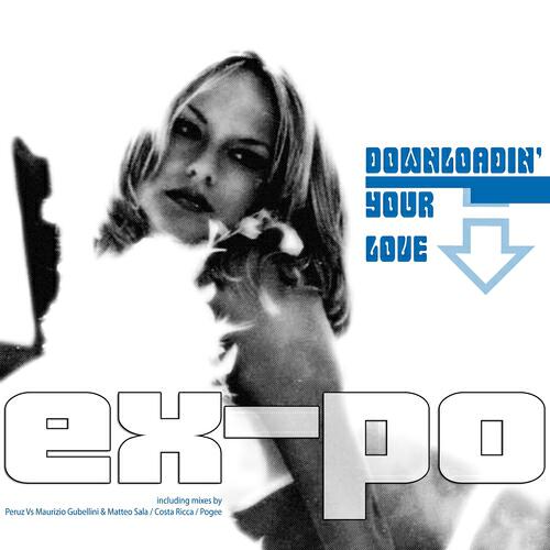 Ex-Po - Downloadin' Your Love (Ex-Trance Extended Mix)