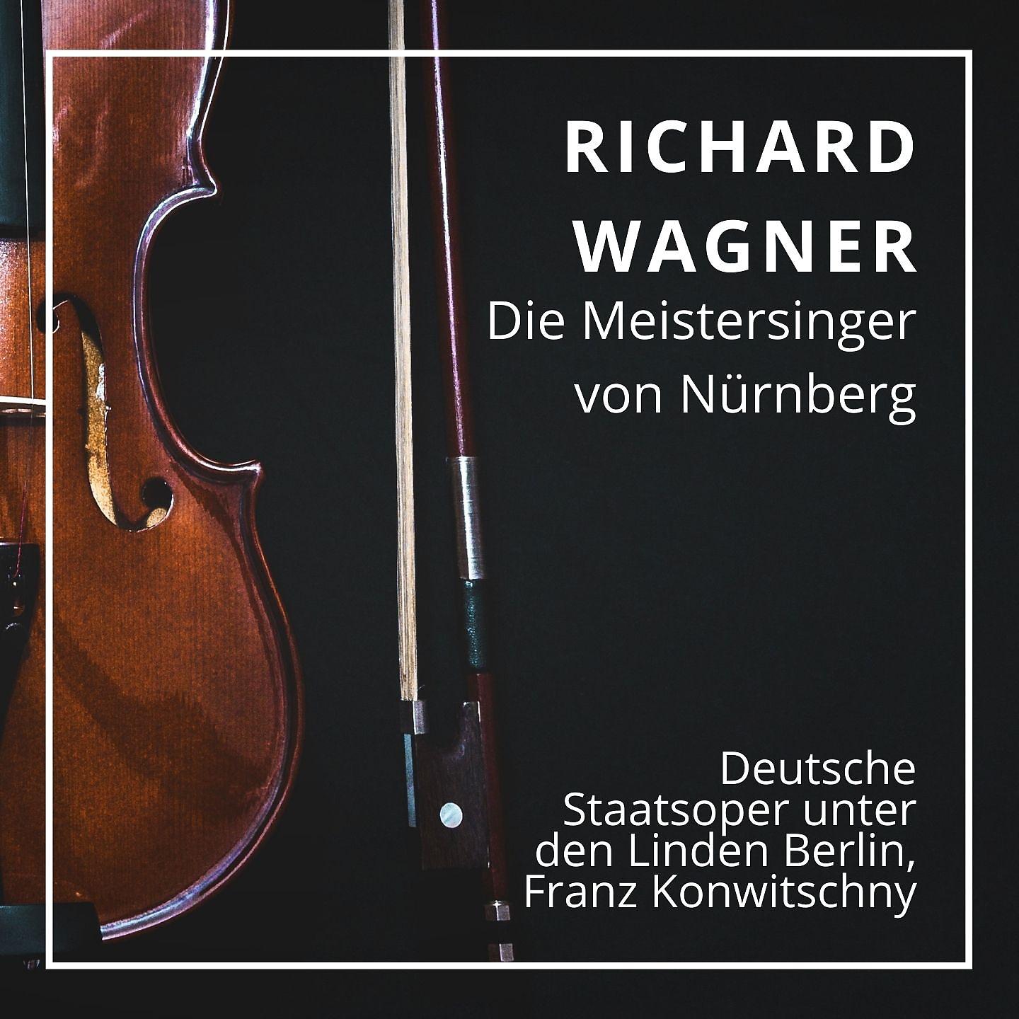 Постер альбома Richard Wagner : Die Meistersinger von Nürnberg