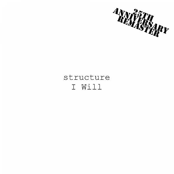 Structure - I Will (25th Anniversary Remaster)