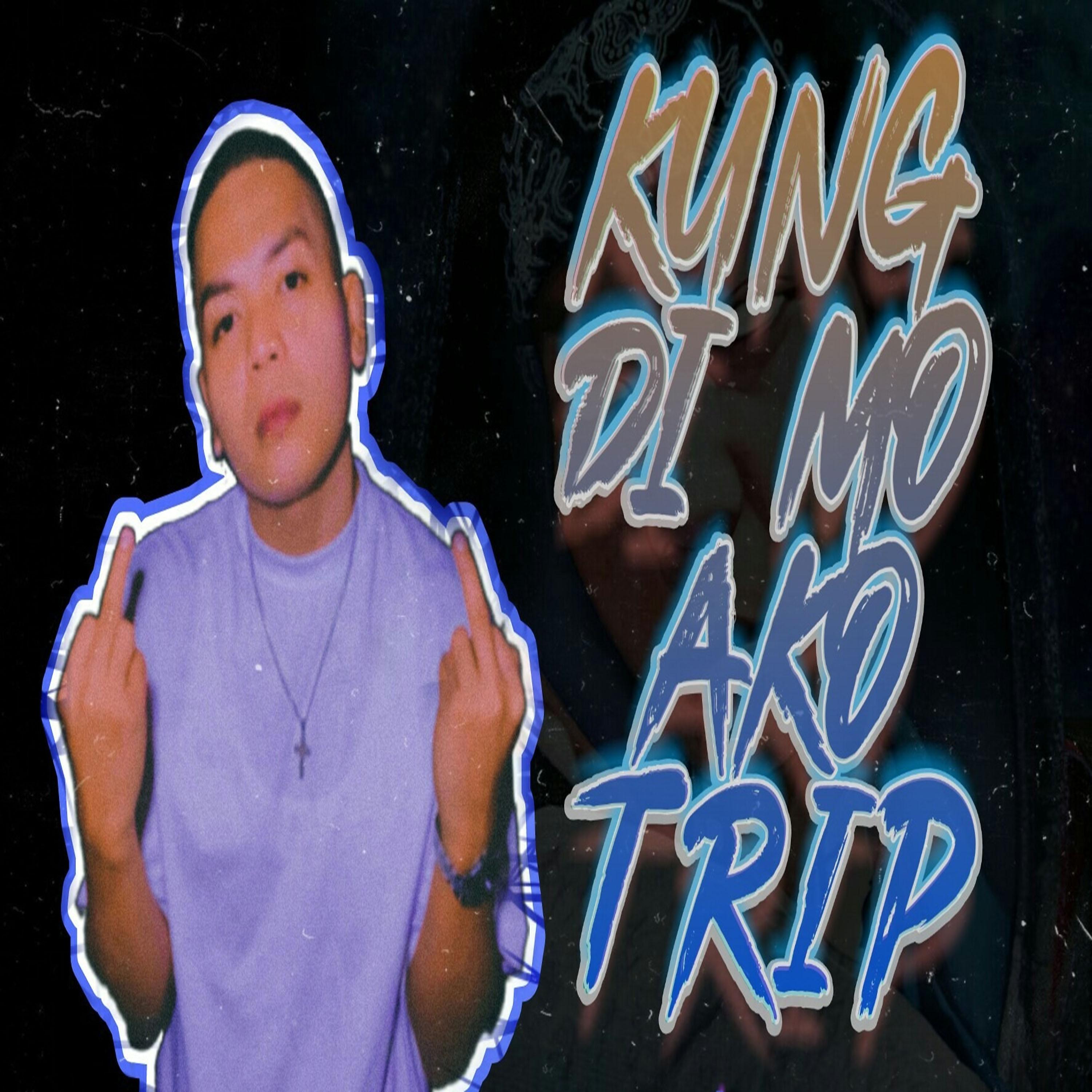 Постер альбома Kung Di Mo Ako Trip