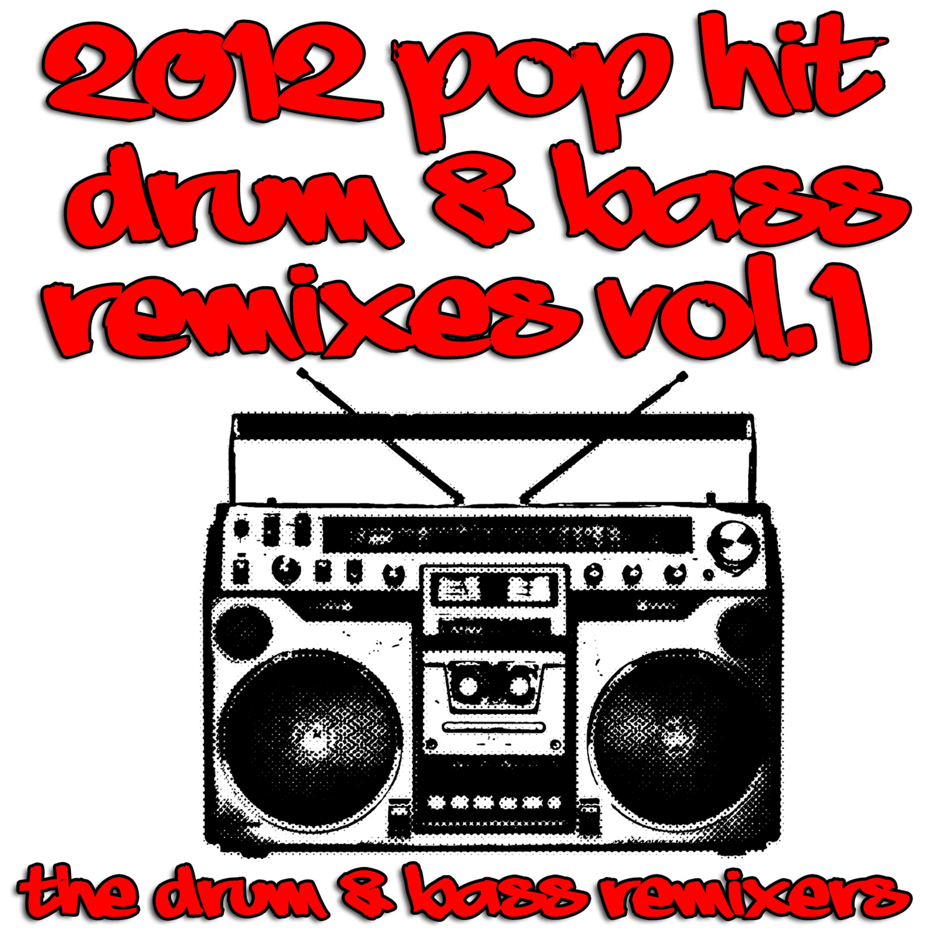 Постер альбома 2012 Pop Hit Drum & Bass Remixes, Vol. 1