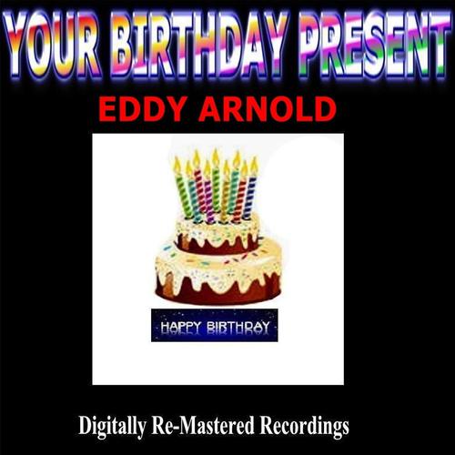 Постер альбома Your Birthday Present - Eddy Arnold