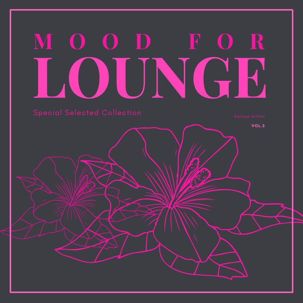 Постер альбома Mood For Lounge (Special Selected Collection), Vol. 3