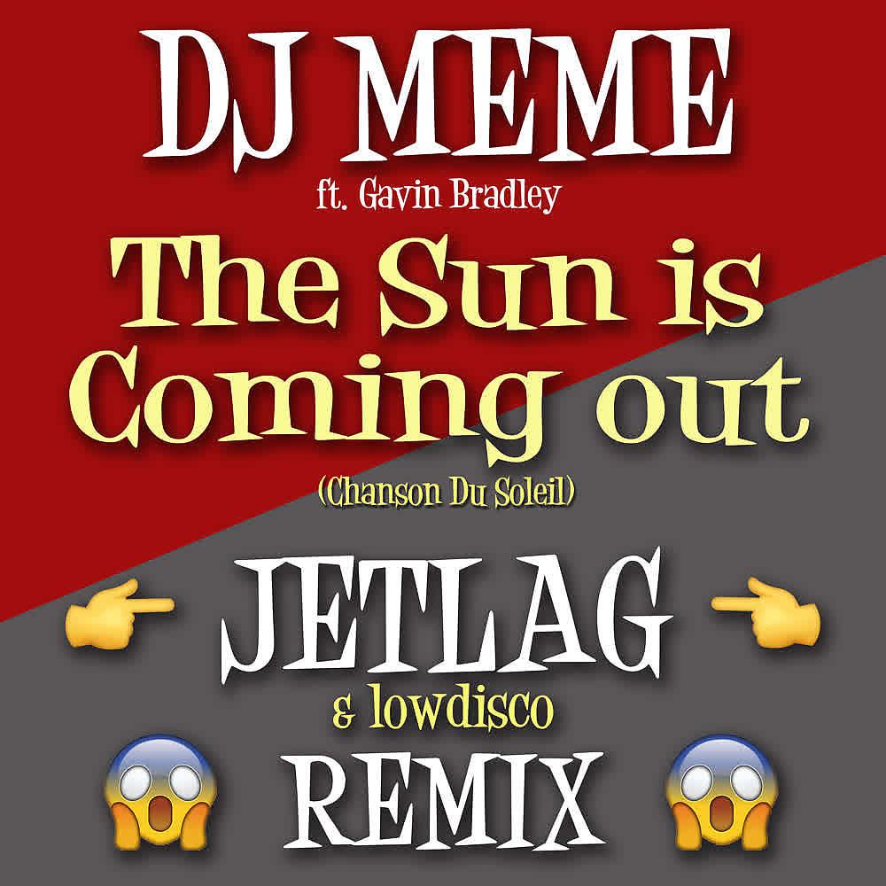 Постер альбома The Sun Is Coming Out (Jetlag & Low Disco Remix)