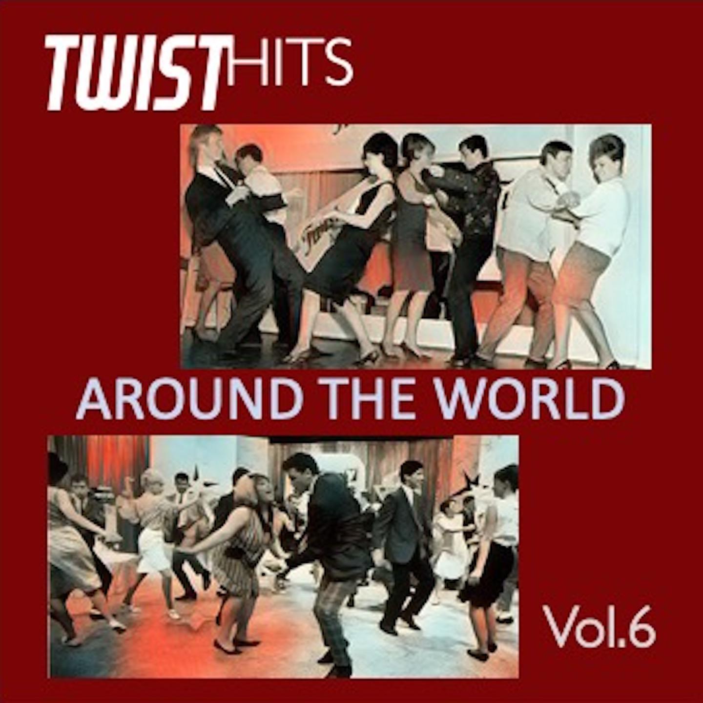 Постер альбома Twist Hits Around the World, Vol. 6