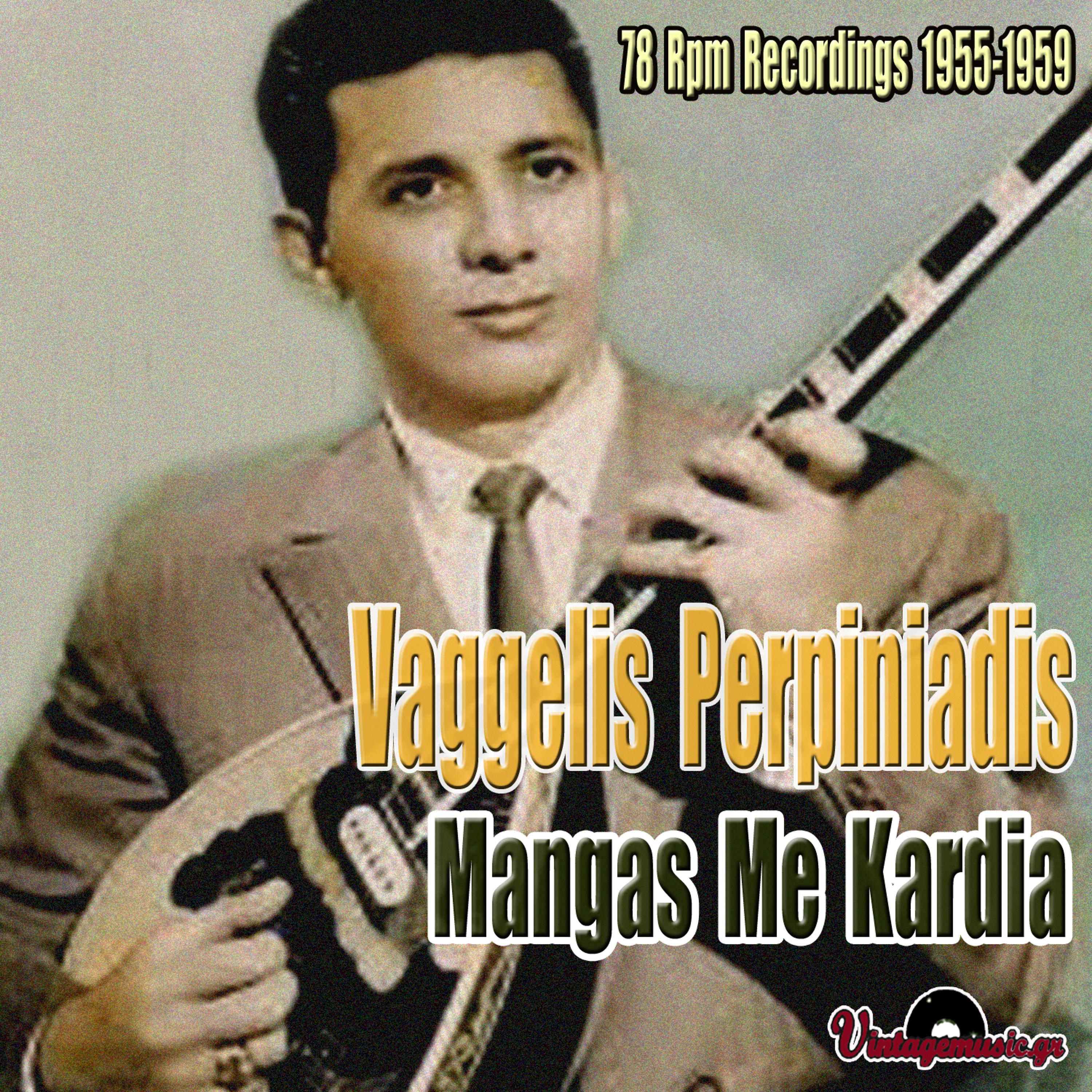 Постер альбома Mangas Me Kardia: 78 Rpm Recordings 1955-1959