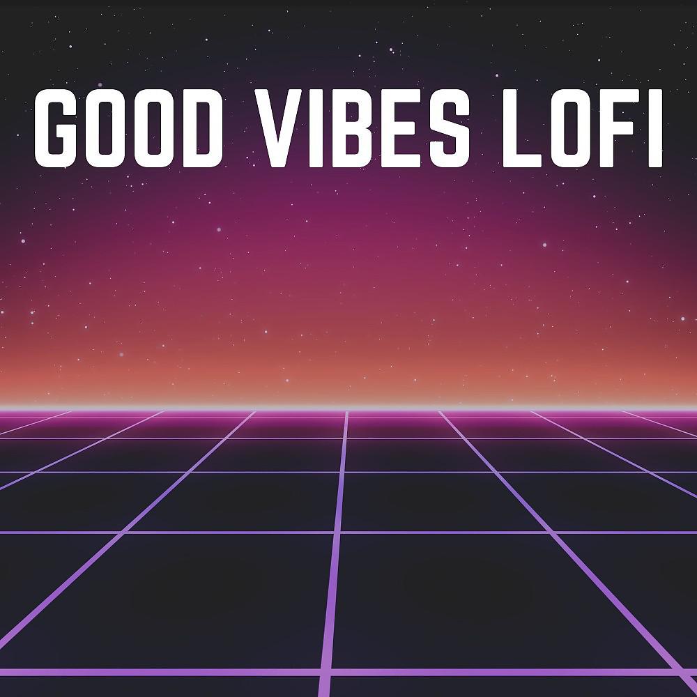 Постер альбома Good Vibes Lofi
