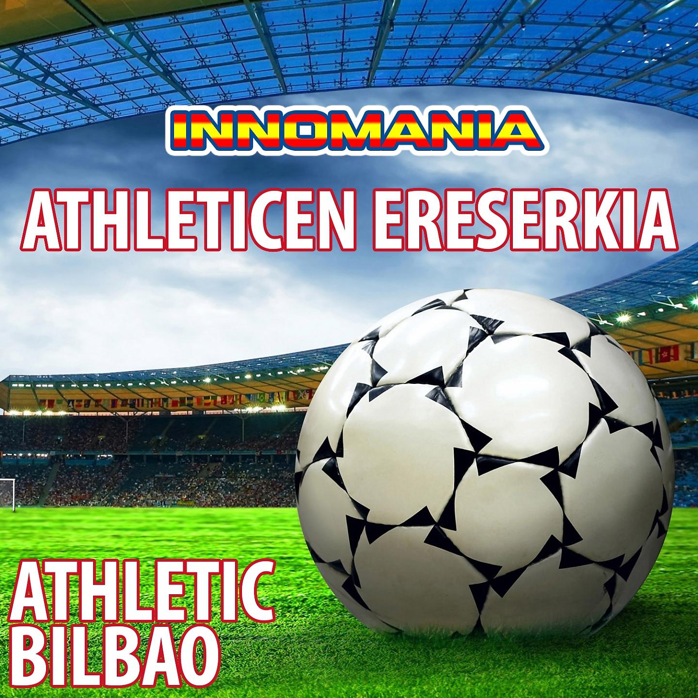 Постер альбома Athleticen Ereserkia - Inno Athletic Bilbao