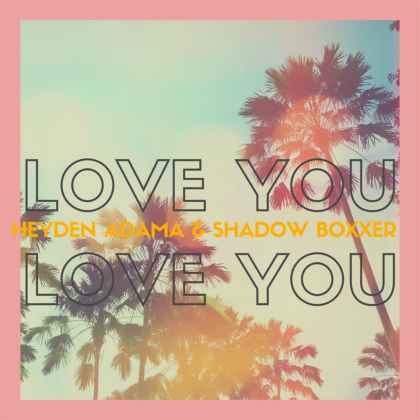 Постер альбома Love You, Love You