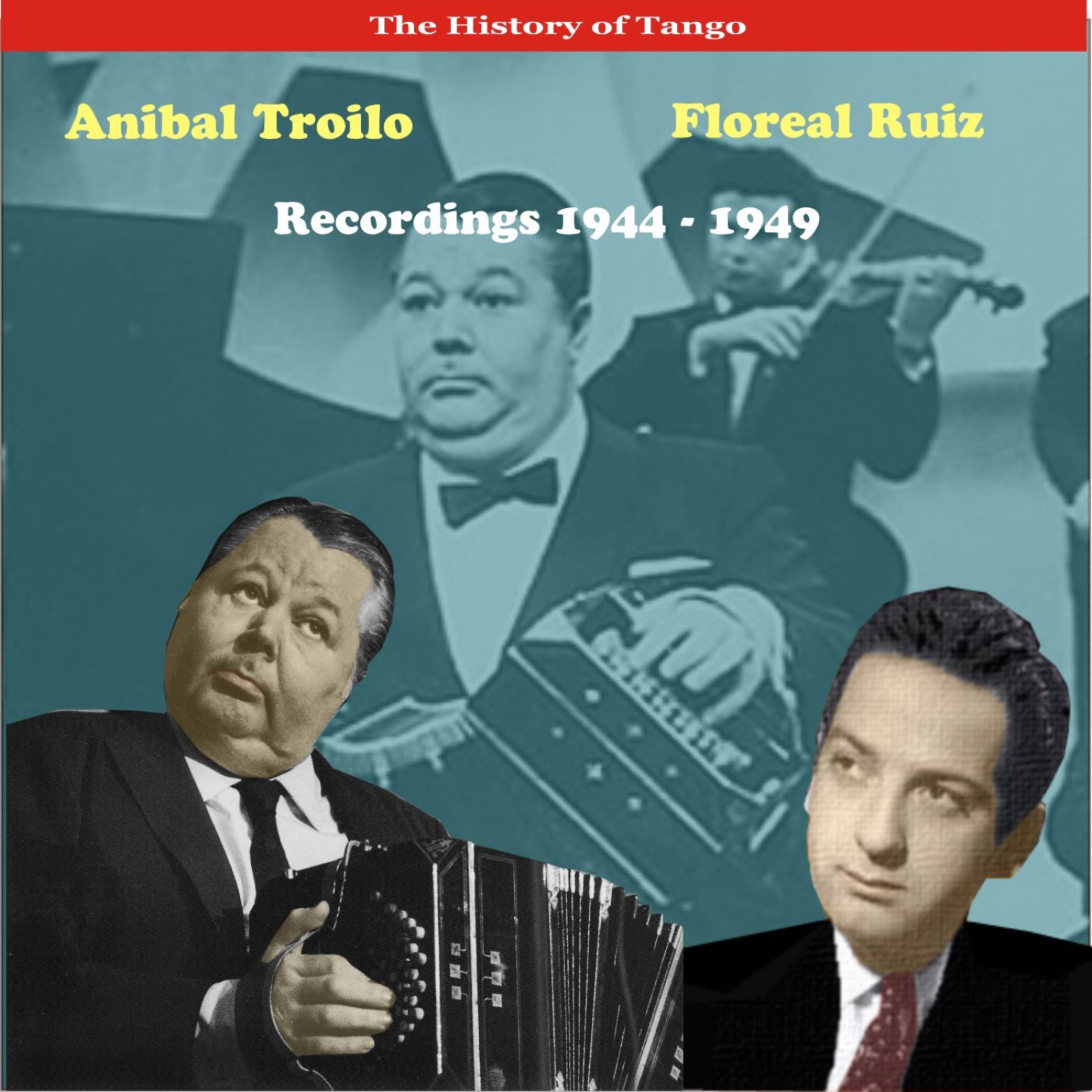 Постер альбома Anibal Troilo & Floreal Ruiz, Recordings 1944 - 1949