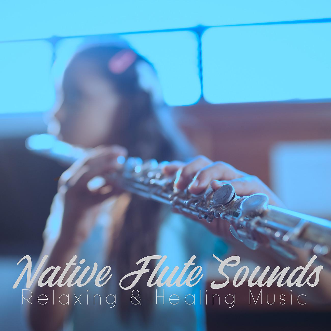 Постер альбома Native Flute Sounds. Relaxing & Healing Music to Feel Better