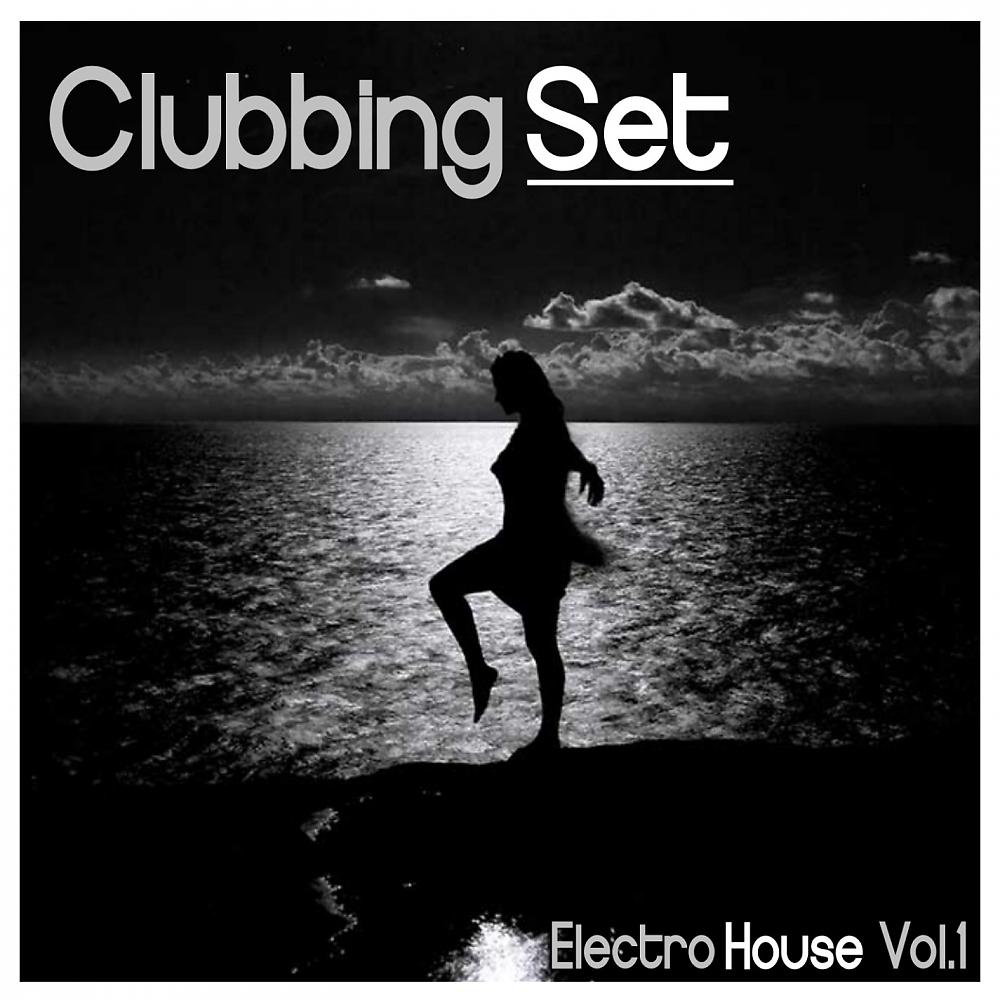 Постер альбома Clubbing Set: Electro House, Vol. 1