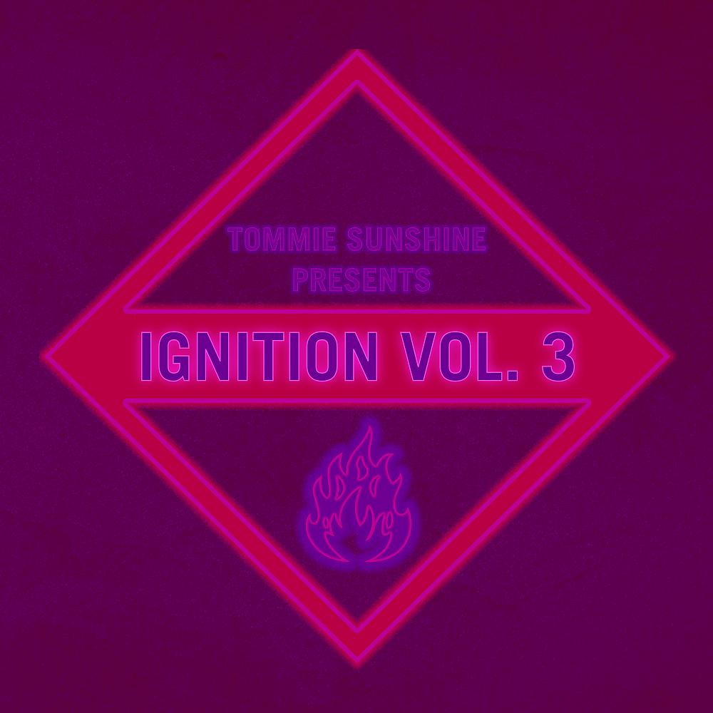 Постер альбома Tommie Sunshine presents: Ignition, Vol. 3