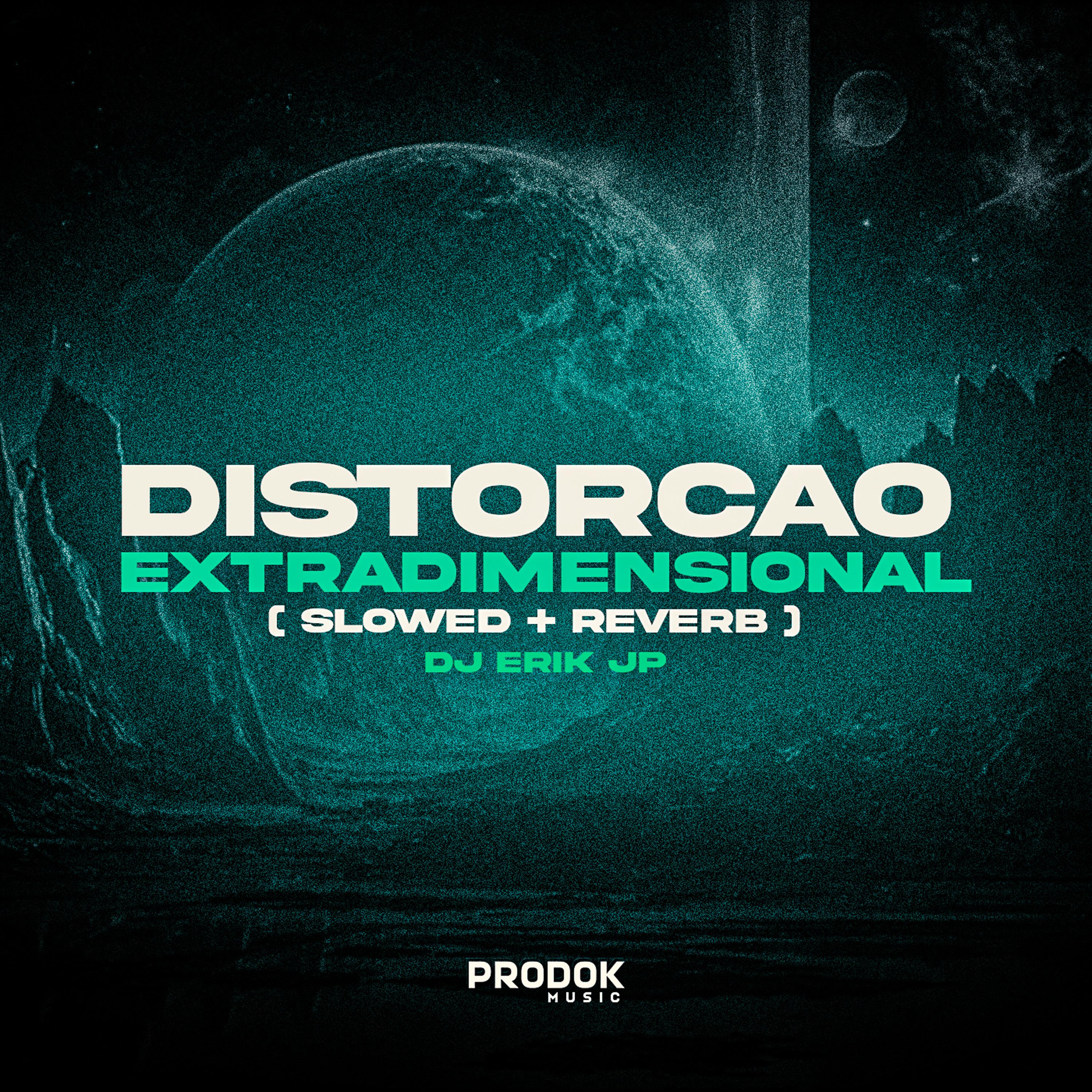 Постер альбома Distorção Extradimensional (Slowed / Reverb)