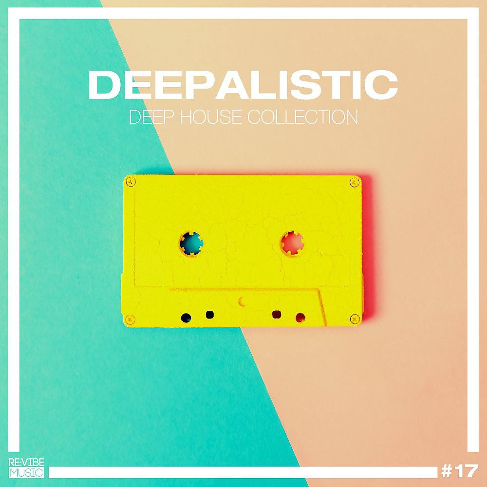Постер альбома Deepalistic - Deep House Collection, Vol. 17