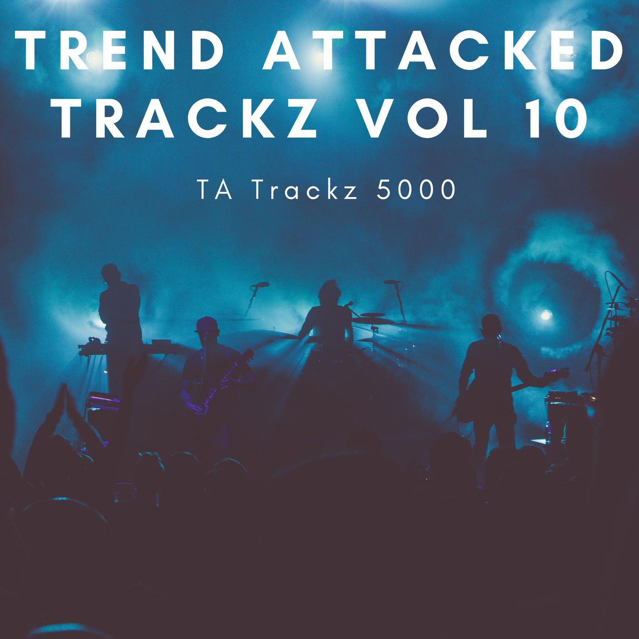 Постер альбома Trend Attacked Trackz Vol 10