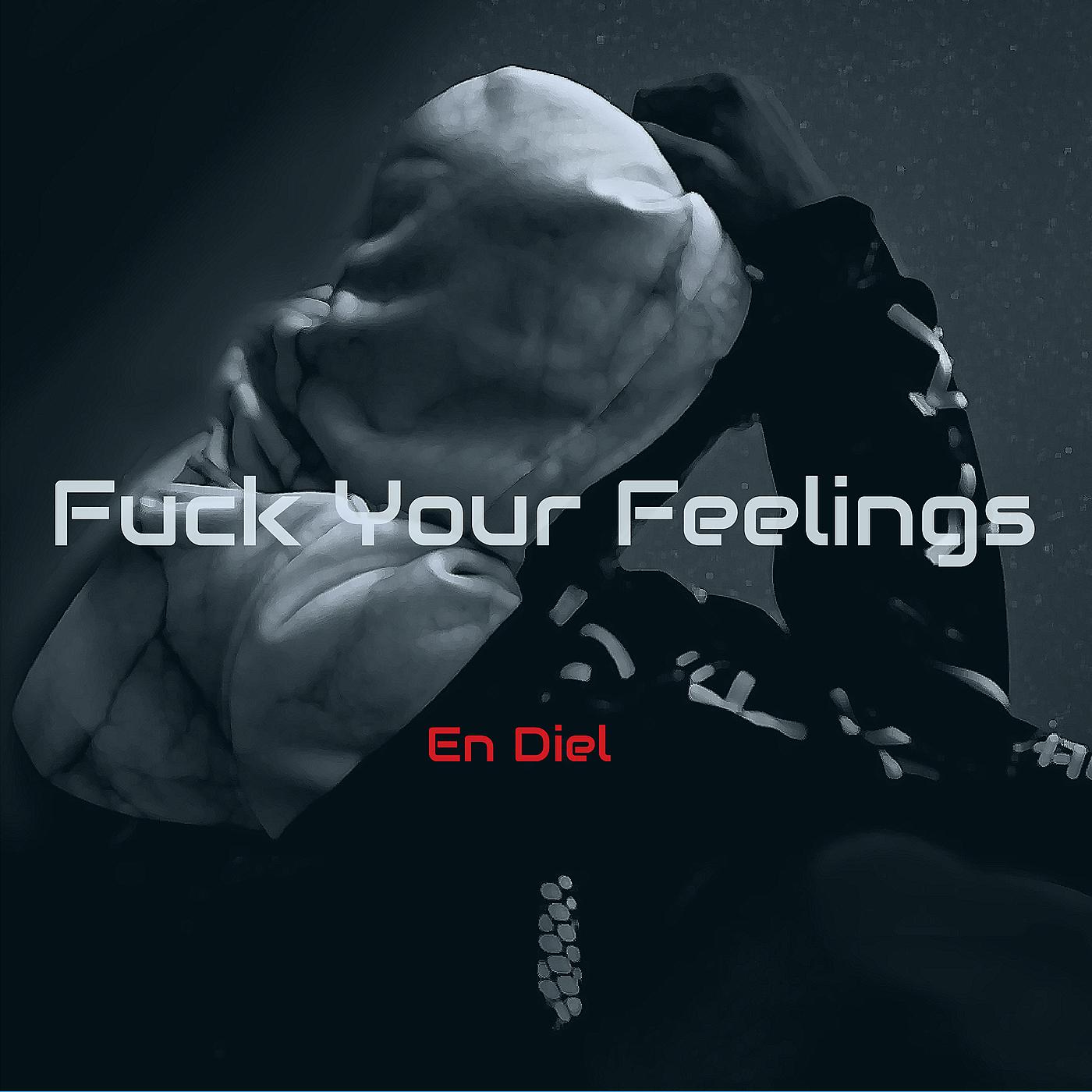 Постер альбома Fuck Your Feelings