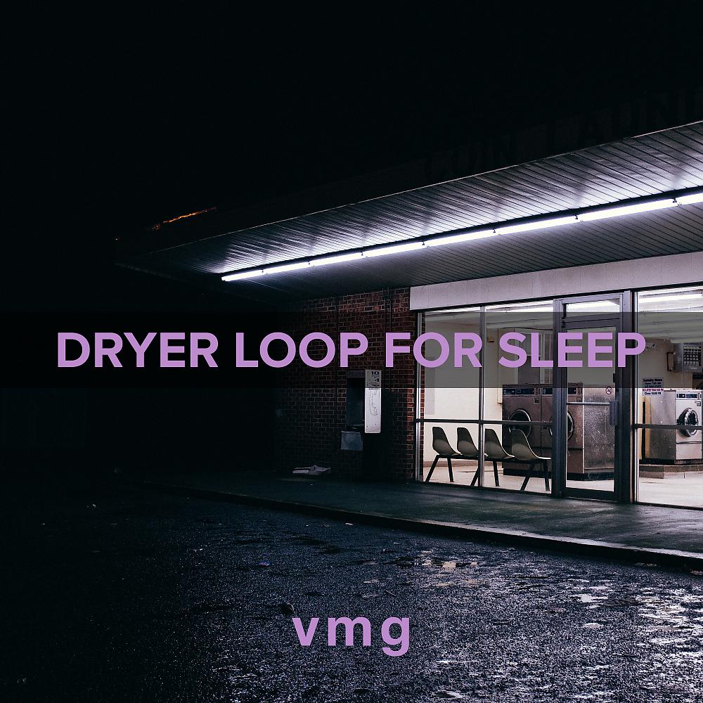 Постер альбома Dryer Loop For Sleep
