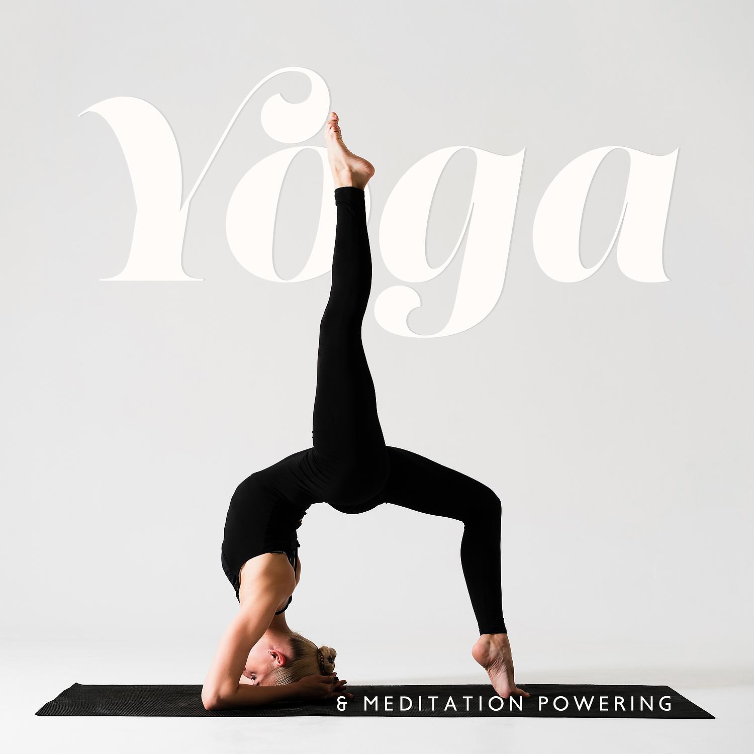 Постер альбома Yoga & Meditation Powering: Self-Healing & Anxiety Meditation, Stress Relief & Relaxing Yoga