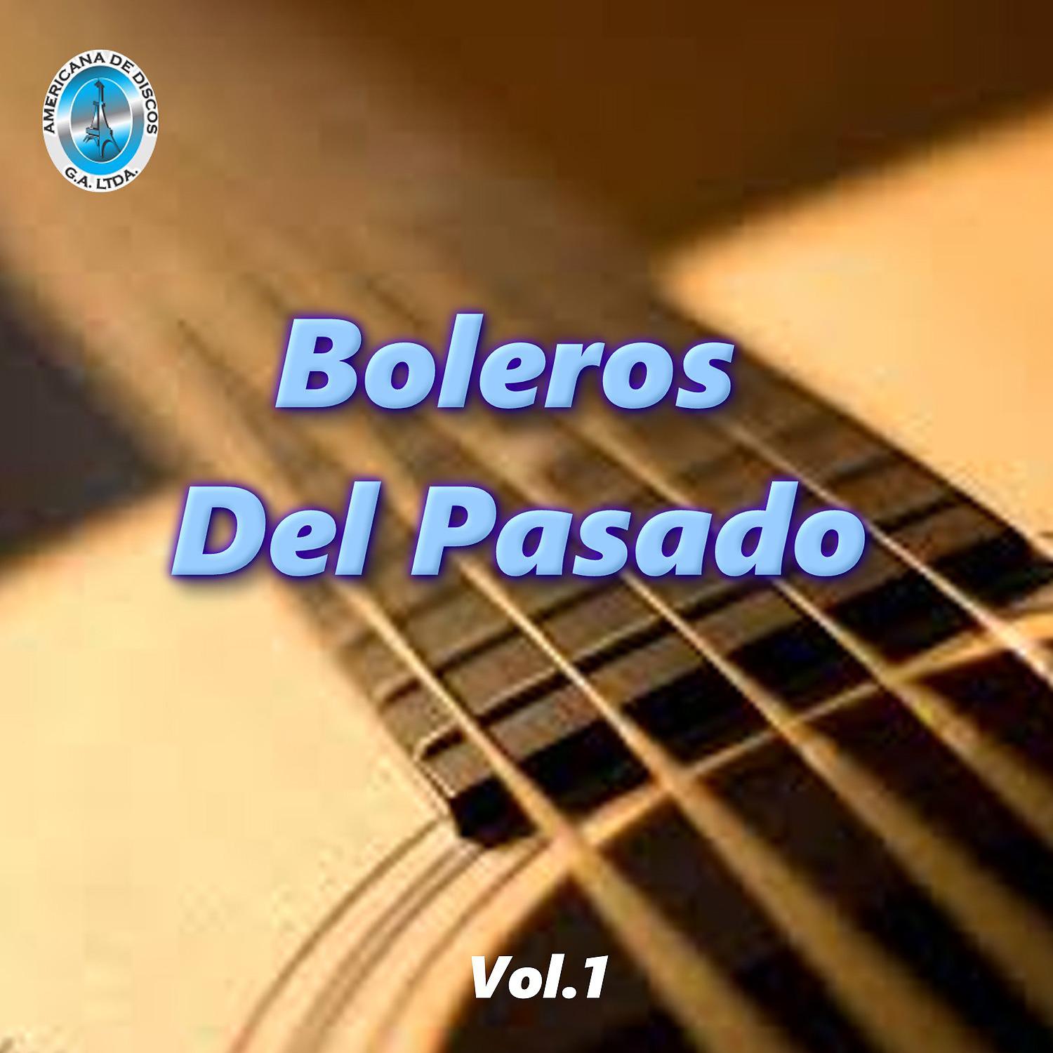 Постер альбома Boleros del Pasado, Vol. 1